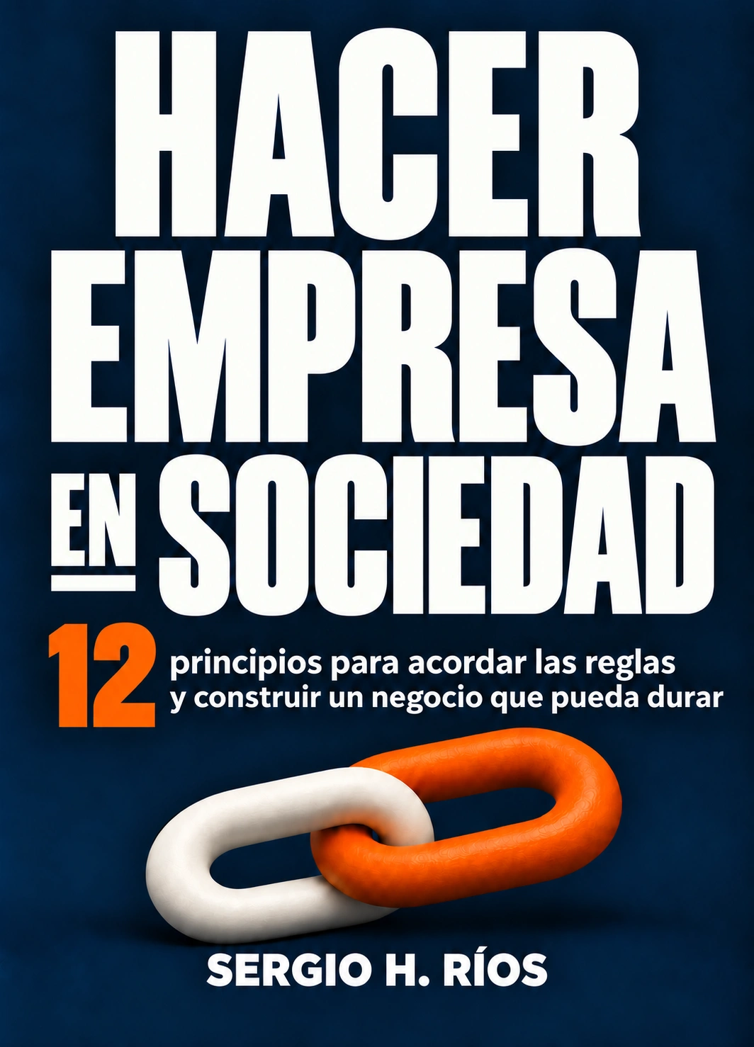 Portada de Hacer empresa en sociedad, de Sergio H. Ríos